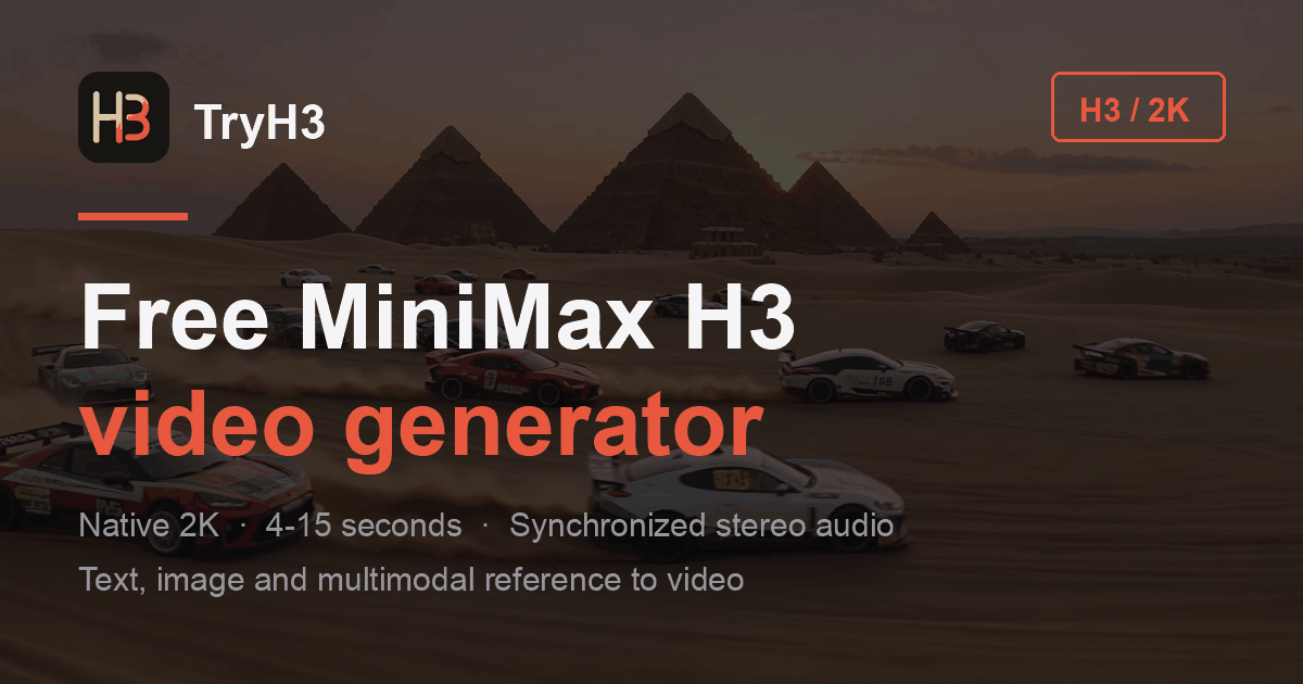 TryH3 — MiniMax H3 Video Generator