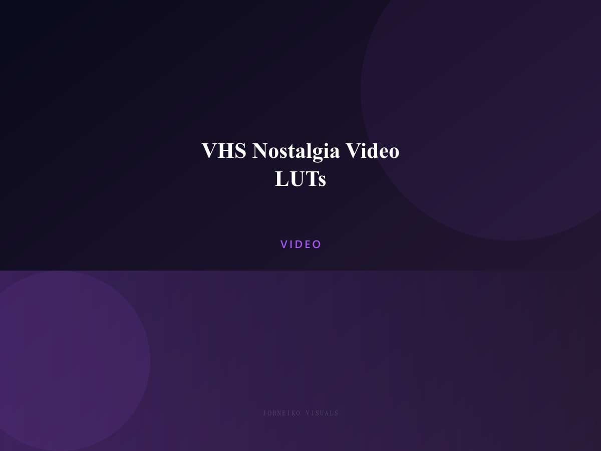 VHS Nostalgia Video LUTs