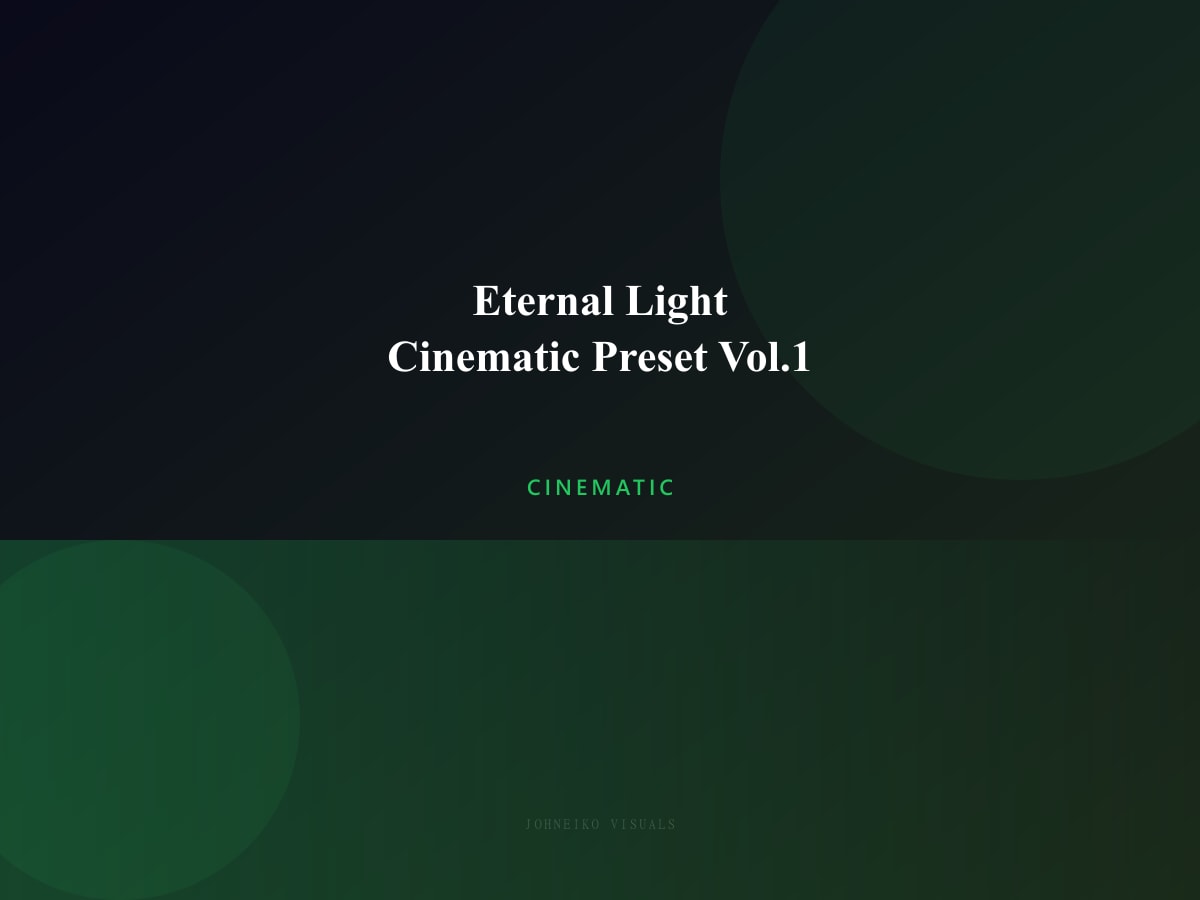Eternal Light Cinematic Preset Vol.1