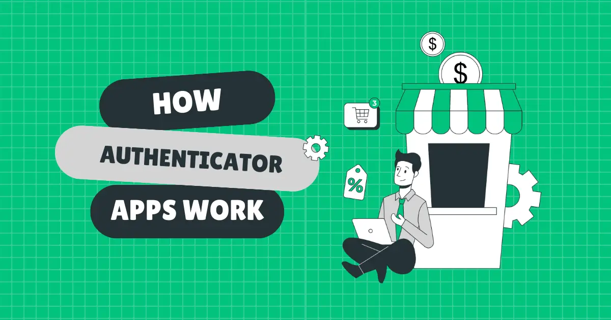How Authenticator Apps Work