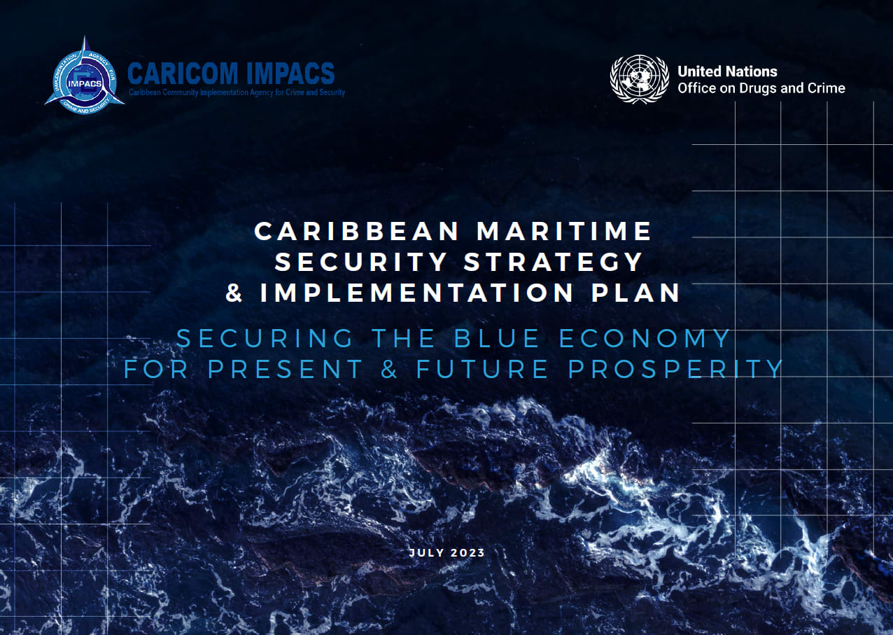 Caribbean Maritime Security Strategy & Implementation Plan: Securing the Blue Economy for Present & Future Prosperity.