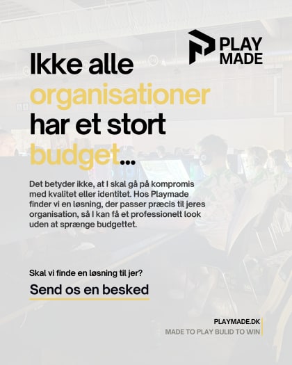Playmade opslag: Ikke alle organisationer har et stort budget