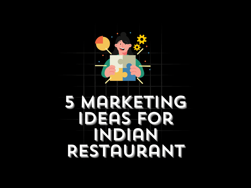 5 Marketing Ideas for Indian Restaurant Owners in the New Financial Year