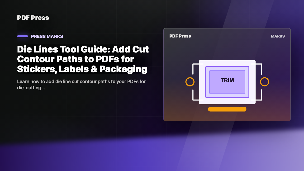 Die Lines Tool Guide: Add Cut Contour Paths to PDFs for Stickers, Labels & Packaging cover illustration