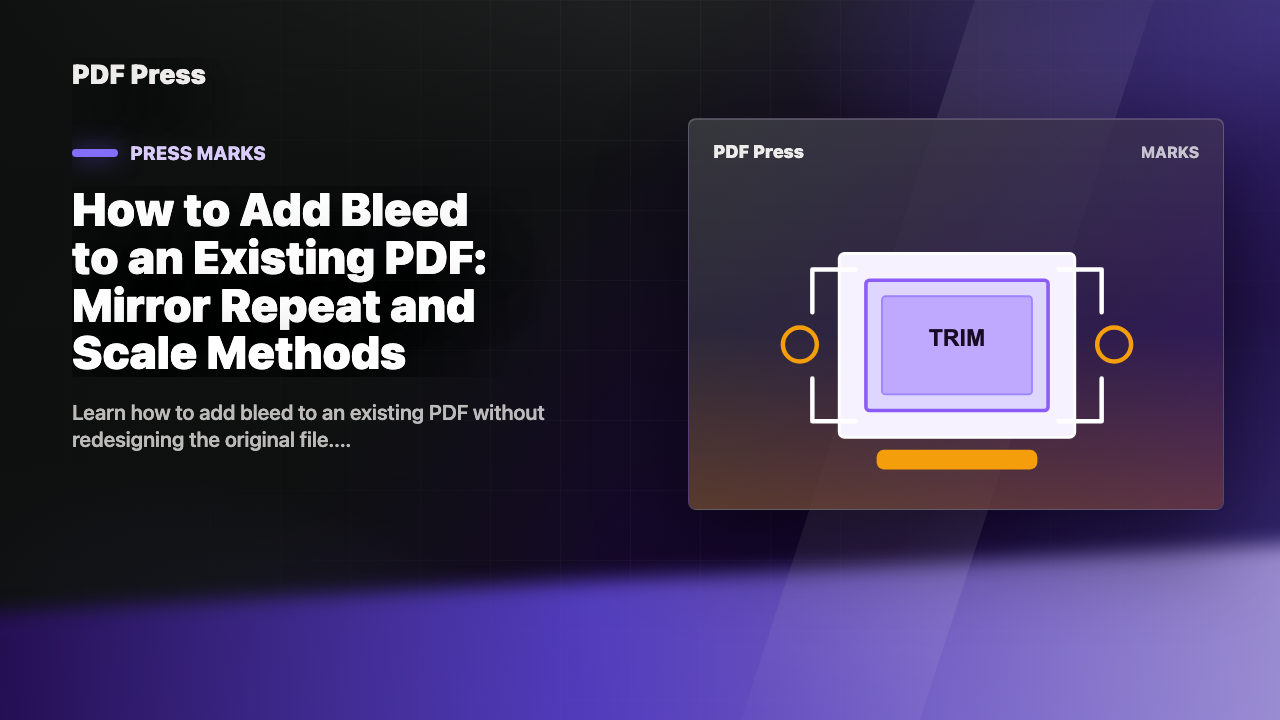How to Add Bleed to an Existing PDF: Mirror Repeat and Scale Methods cover illustration