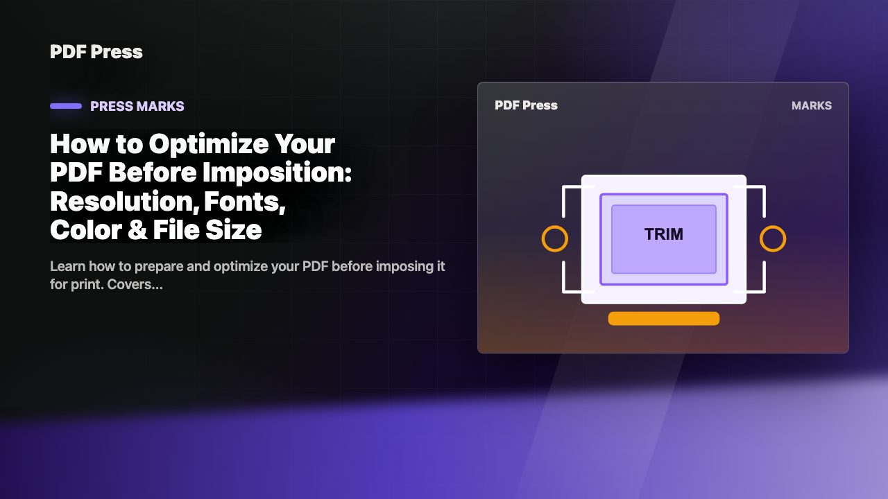 How to Optimize Your PDF Before Imposition: Resolution, Fonts, Color & File Size cover illustration