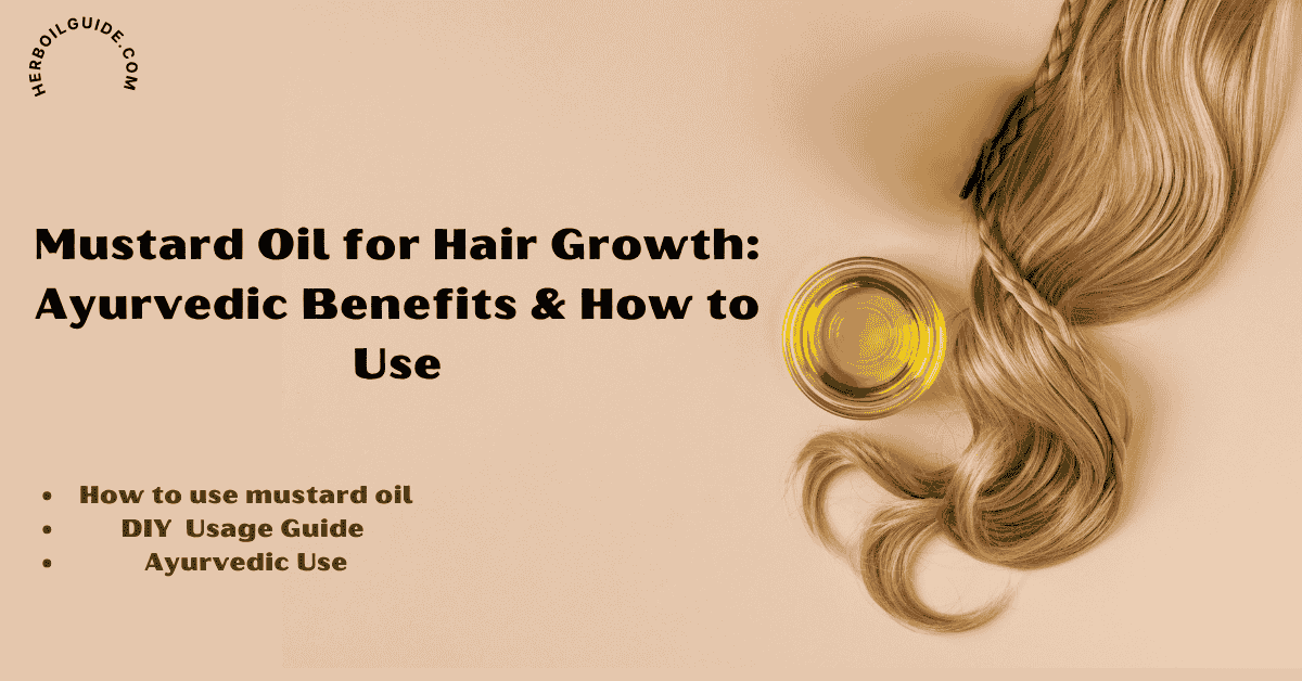 Mustard Oil for Hair Growth: Ayurvedic Benefits & How to Use Mustard oil being applied to scalp and hair for growth and strength