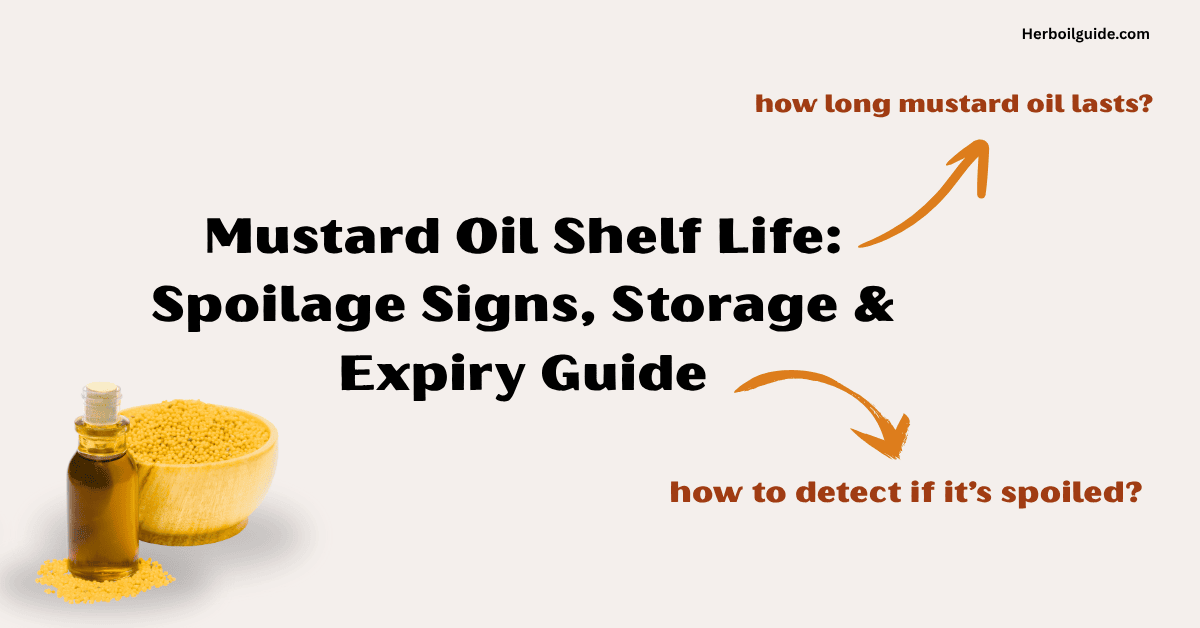 Mustard Oil Shelf Life and Storage Guide Infographic showing mustard oil shelf life, spoilage signs, and storage tips