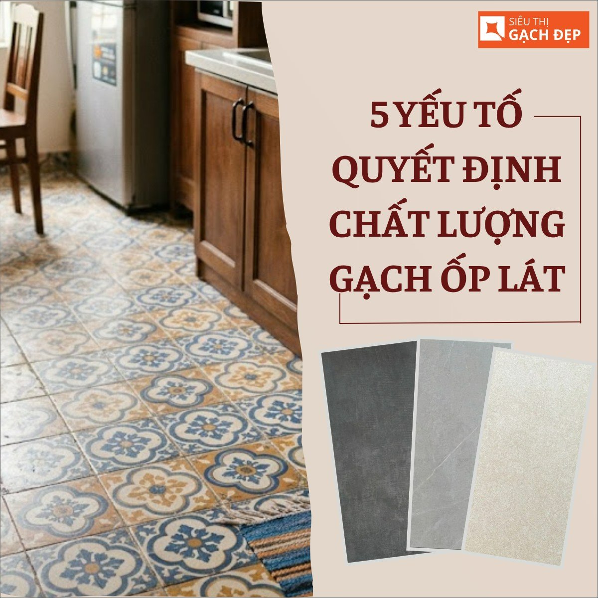 5 YẾU TỐ QUYẾT ĐỊNH CHẤT LƯỢNG GẠCH ỐP LÁT MÀ BẠN NÊN BIẾT