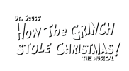 Dr. Seuss’ How the Grinch Stole Christmas! The Musical