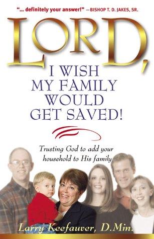 Lord, I Wish My Family Would Get Saved