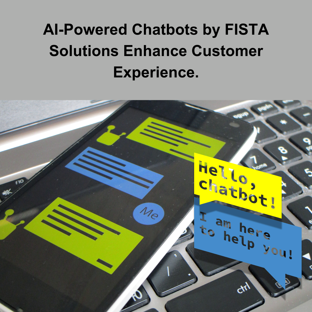 AI-Powered Chatbots by FISTA Solutions Enhance Customer Experience