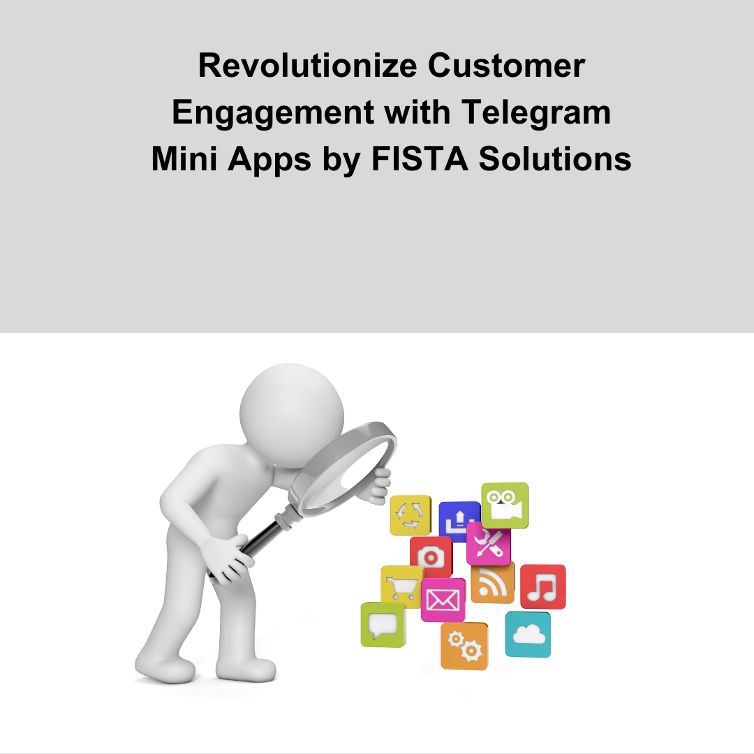 Revolutionize Customer Engagement with Telegram Mini Apps by FISTA Solutions