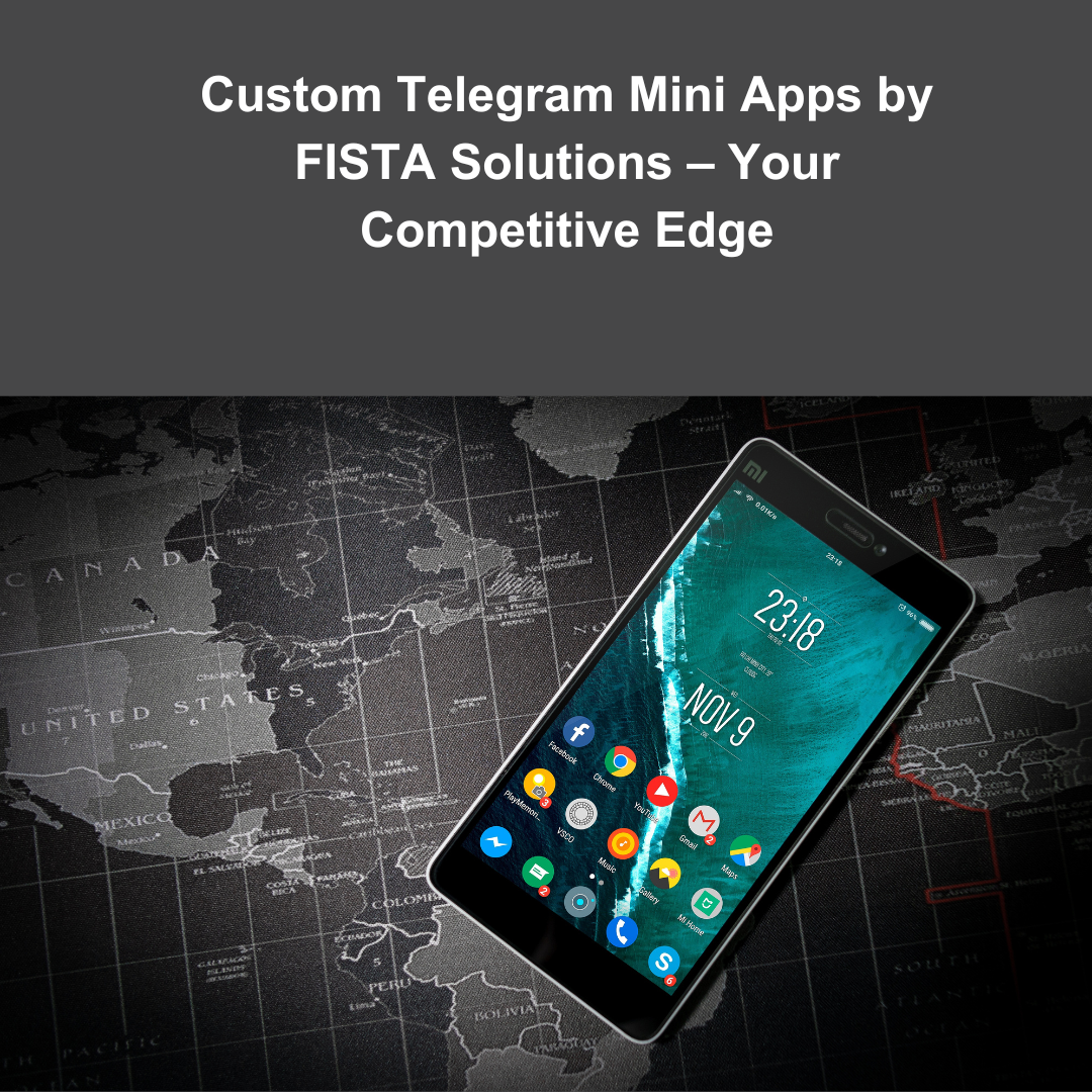 Custom Telegram Mini Apps by FISTA Solutions – Your Competitive Edge