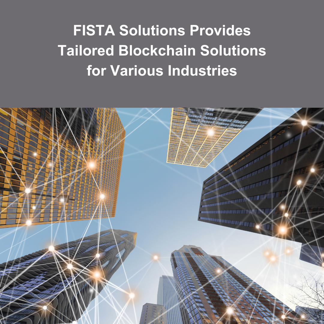 FISTA Solutions Provides Tailored Blockchain Solutions for Various Industries