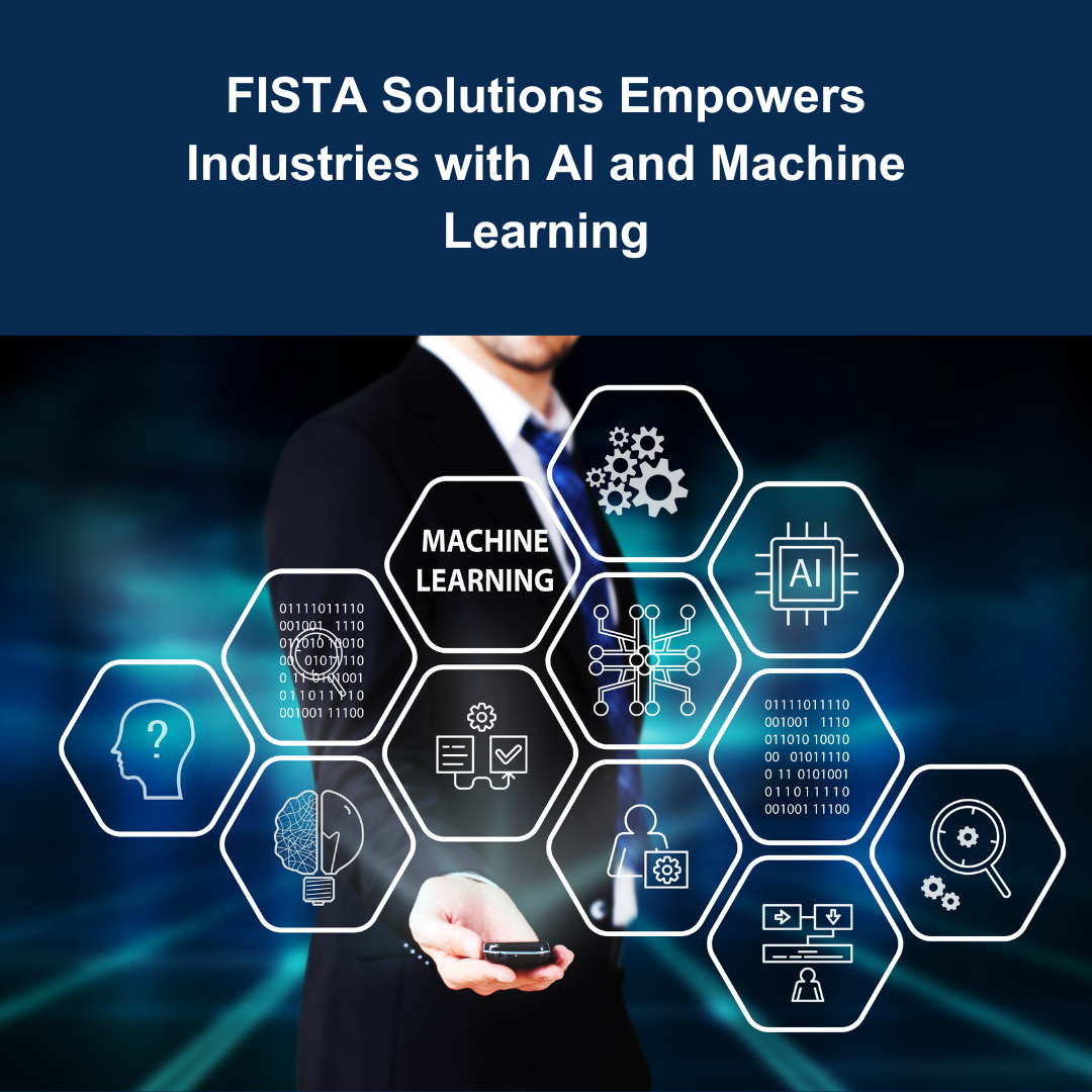 FISTA Solutions Empowers Industries with AI and Machine Learning