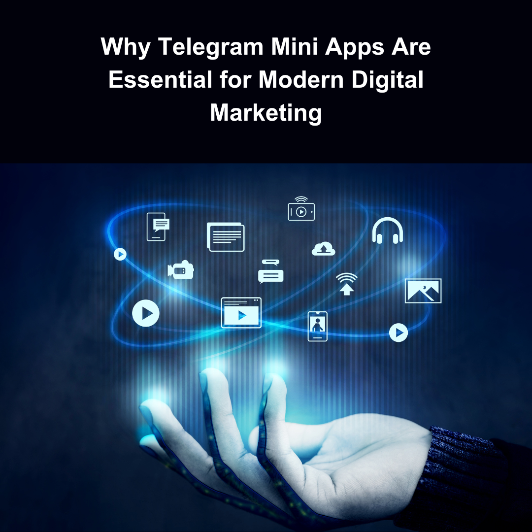 Why Telegram Mini Apps Are Essential for Modern Digital Marketing