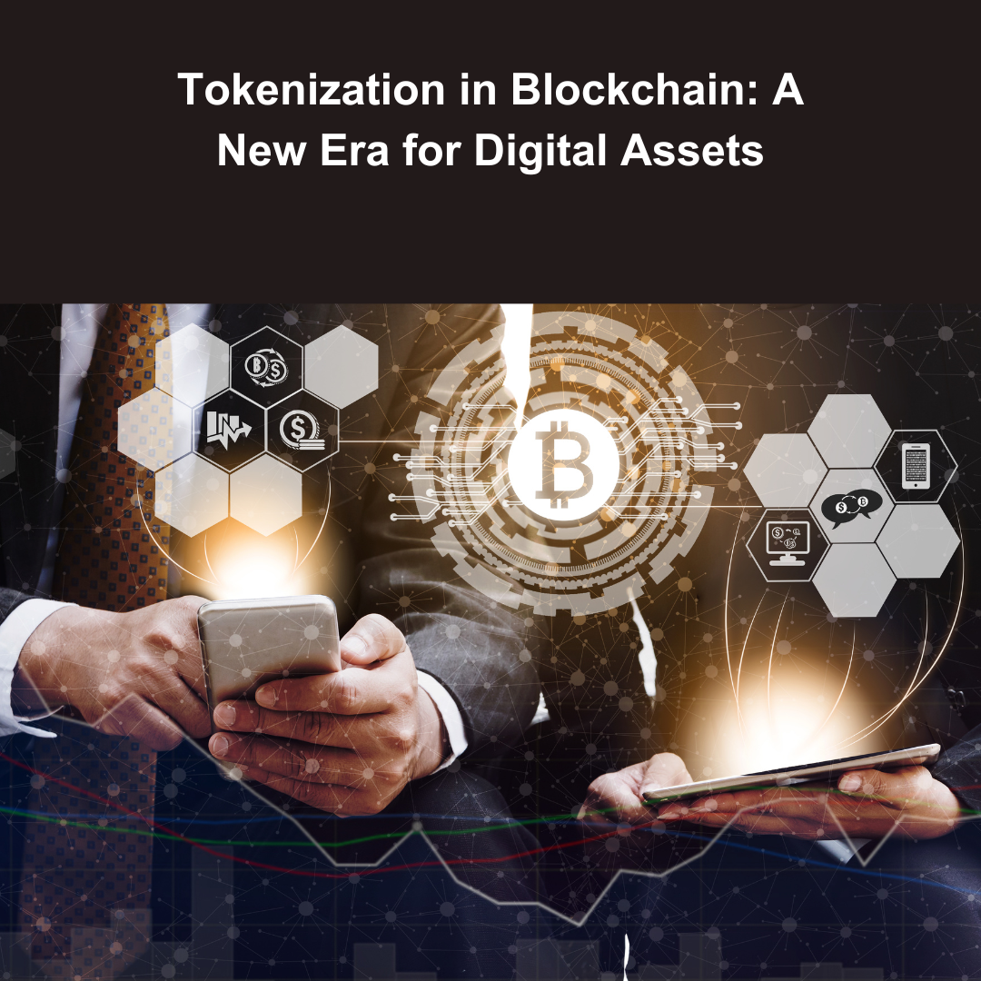 Tokenization in Blockchain: A New Era for Digital Assets