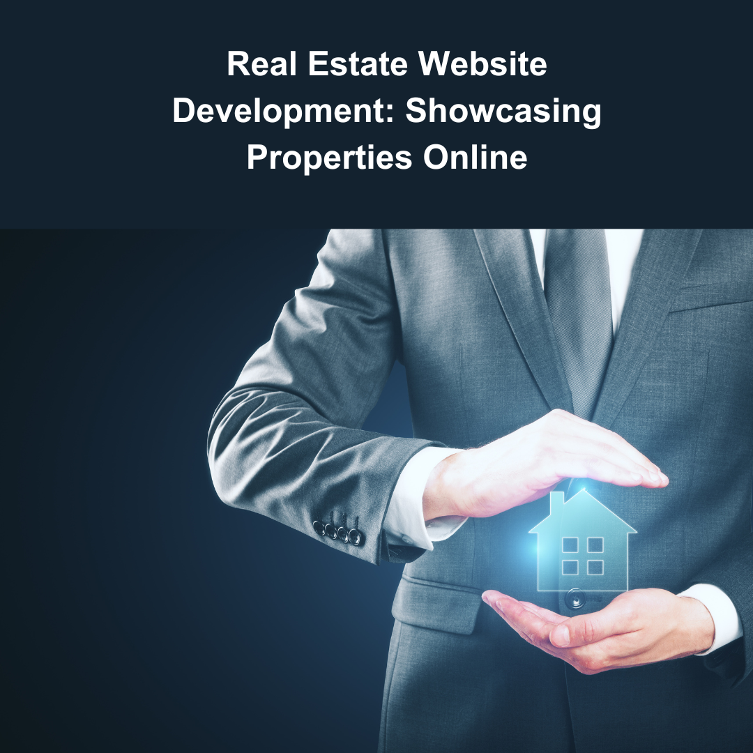 Real Estate Website Development: Showcasing Properties Online