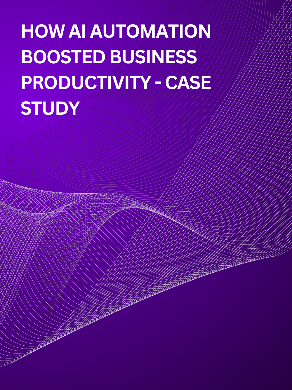  How AI Automation Increased Productivity for Businesses