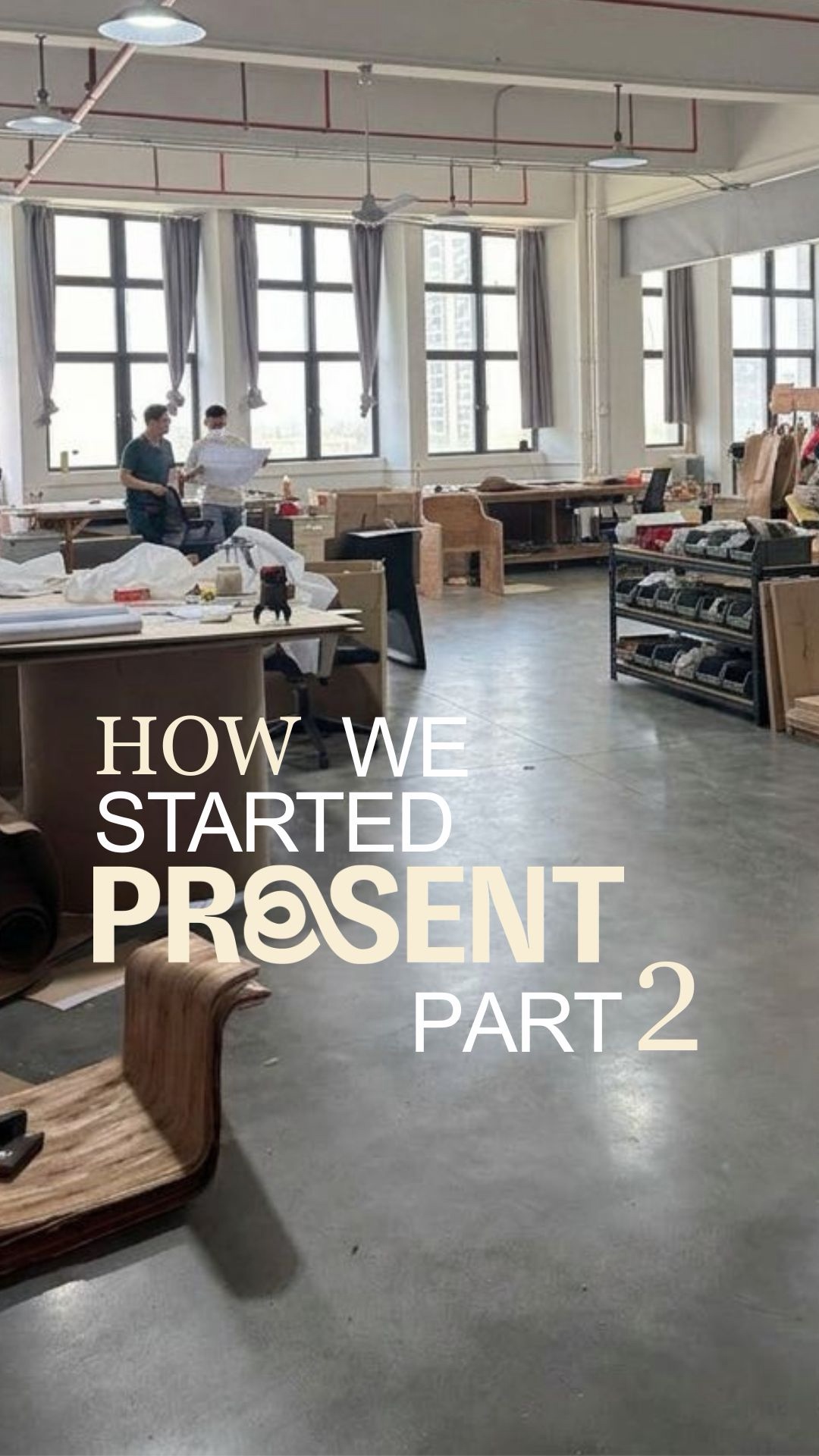 How We Started Present, Part 2