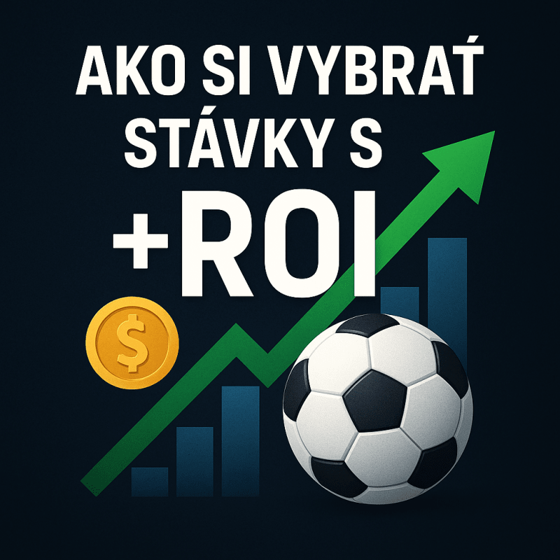 Ako si vybrať stávky s +ROI: základné kľúčové ukazovatele, ktoré si musíš hladať