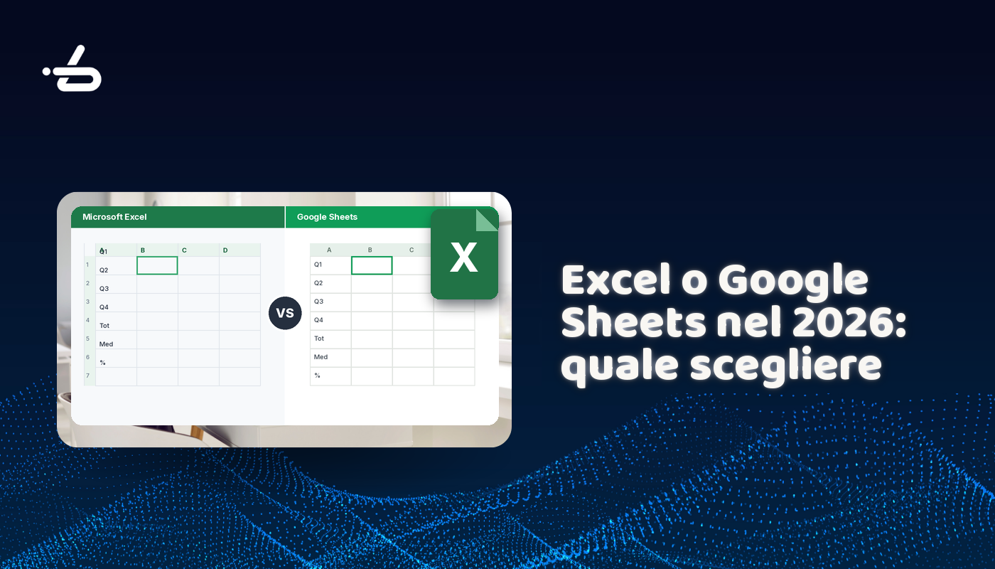 Excel o Google Sheets nel 2026: quale scegliere per il tuo lavoro da freelance?