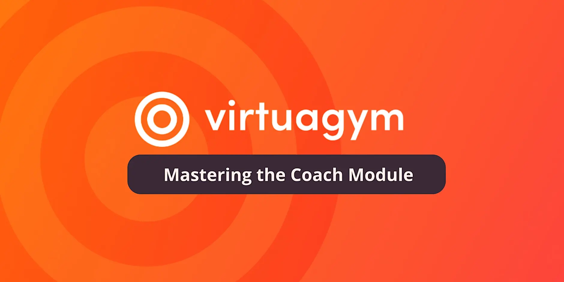  Mastering the Coach Module