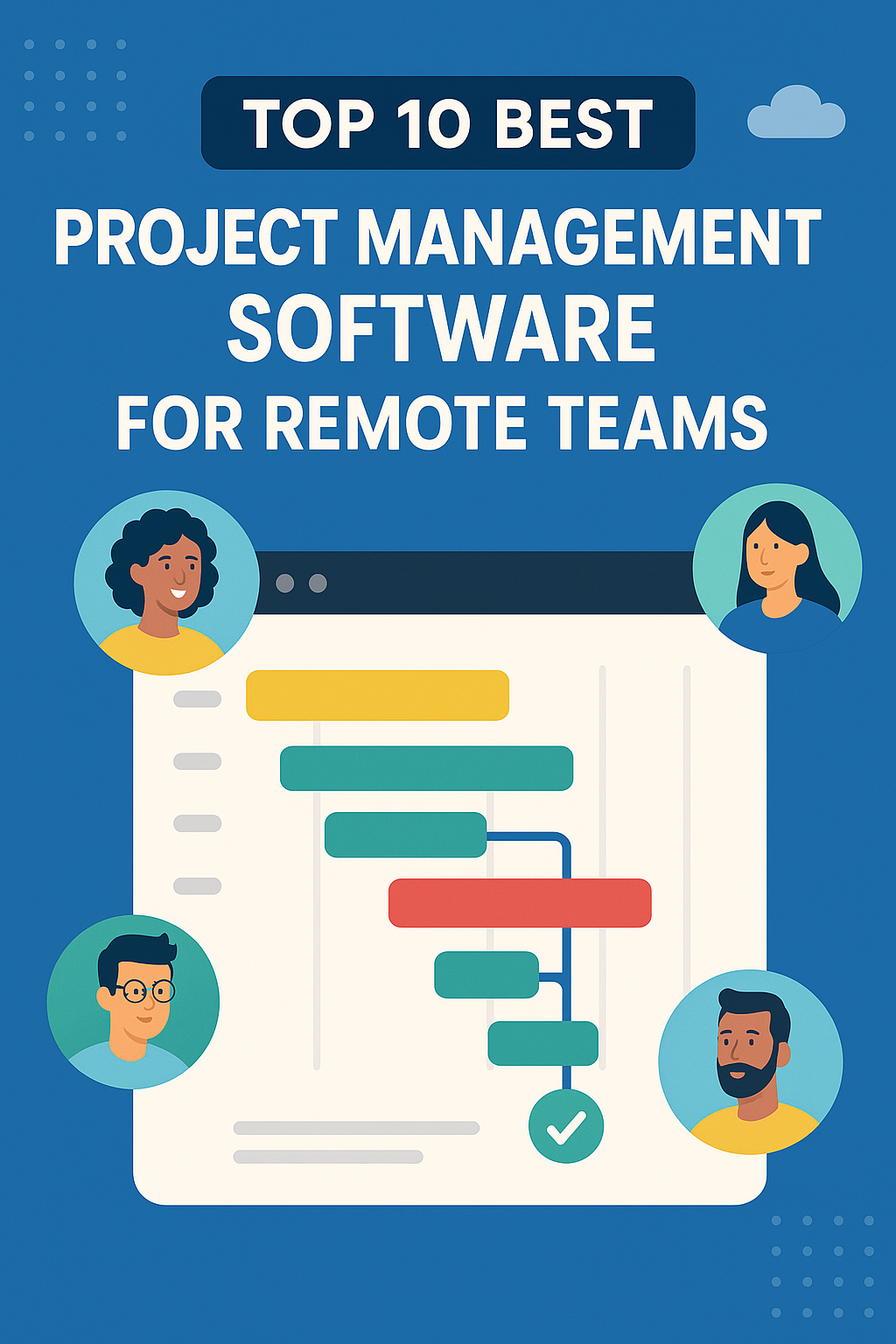 Remote work productivity tools,Best project management software,Remote team collaboration tips