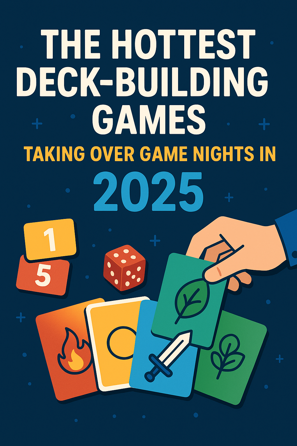 top board games 2025,best 2-player games,family game night ideas,how to teach board games,deck-building games,board game strategy tips