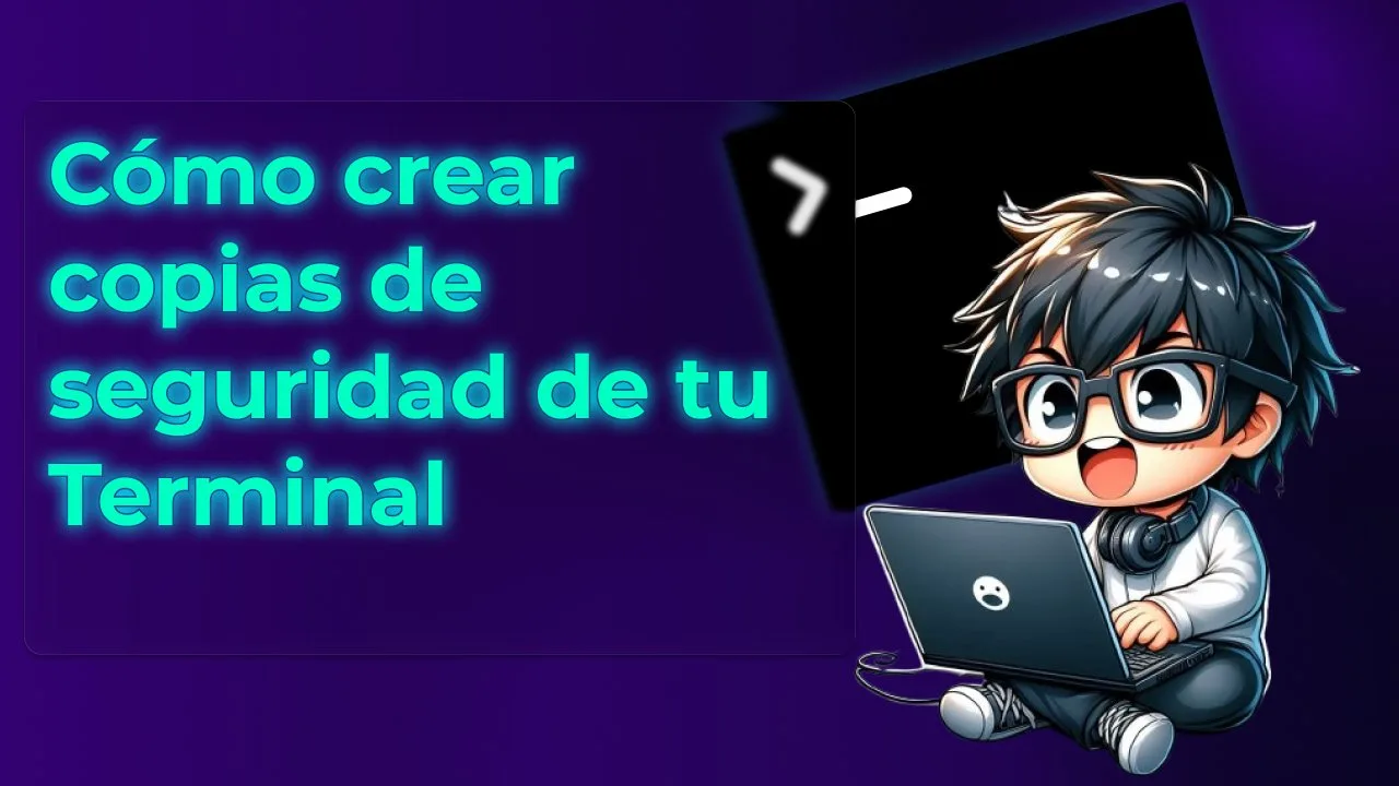 Copias de seguridad de tu Terminal