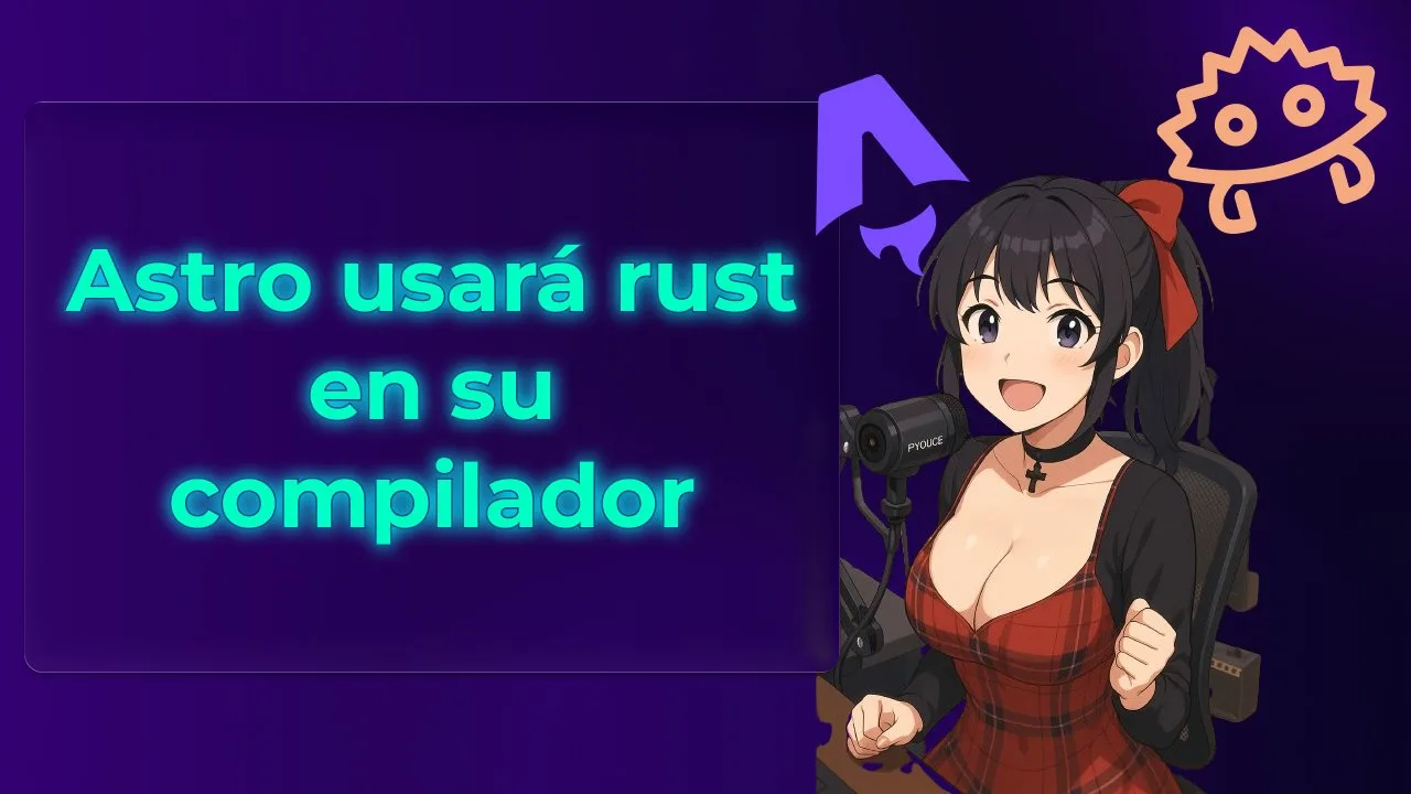 Astro 6 estrena nuevo compilador en Rust ultrarrápido