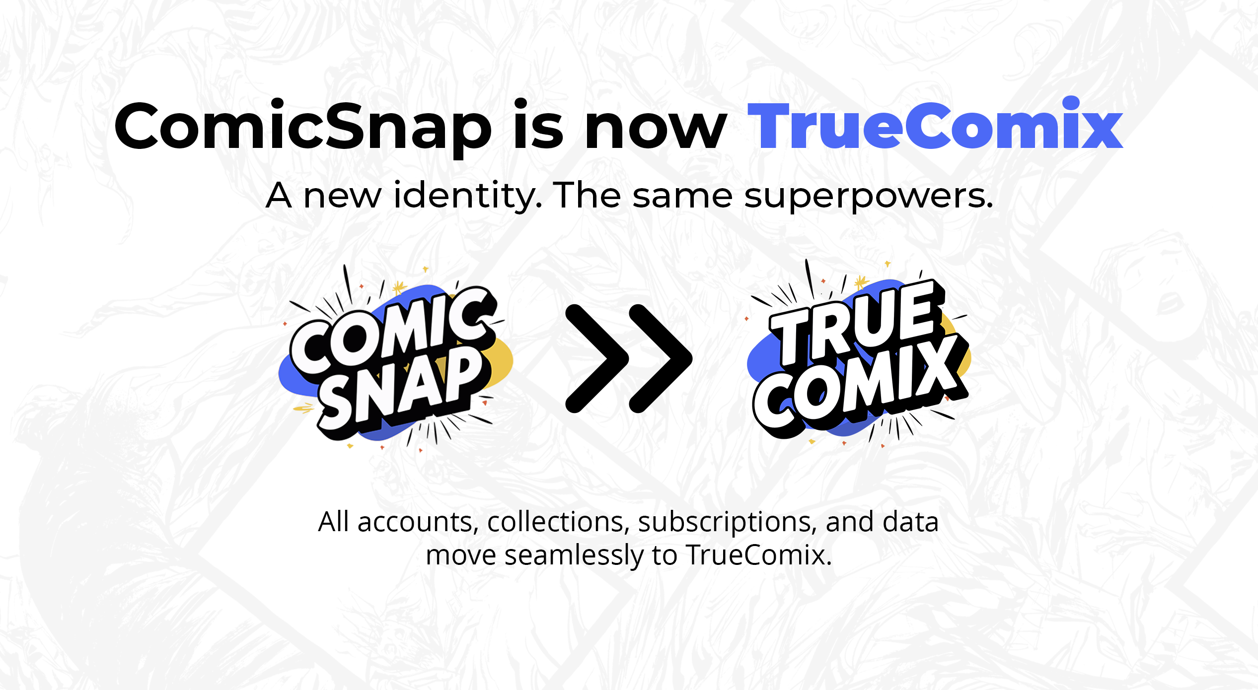 ComicSnap is now TrueComix — A new identity. The same superpowers.