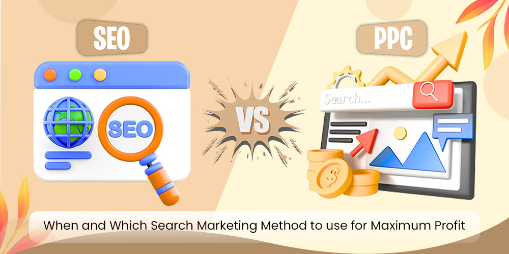 SEO vs. PPC: When and Which Search Marketing Method to use for Maximum ...