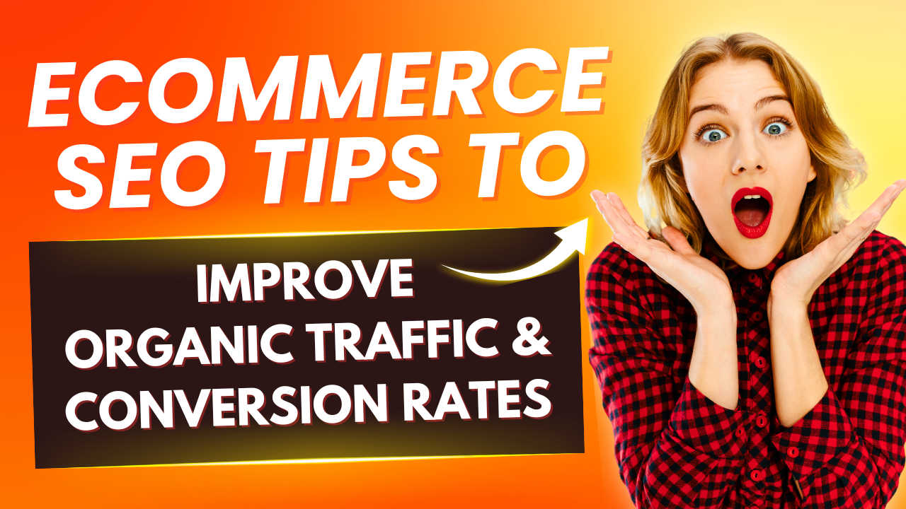 9 Ecommerce SEO Tips To Improve Organic Traffic & Conversion Rates