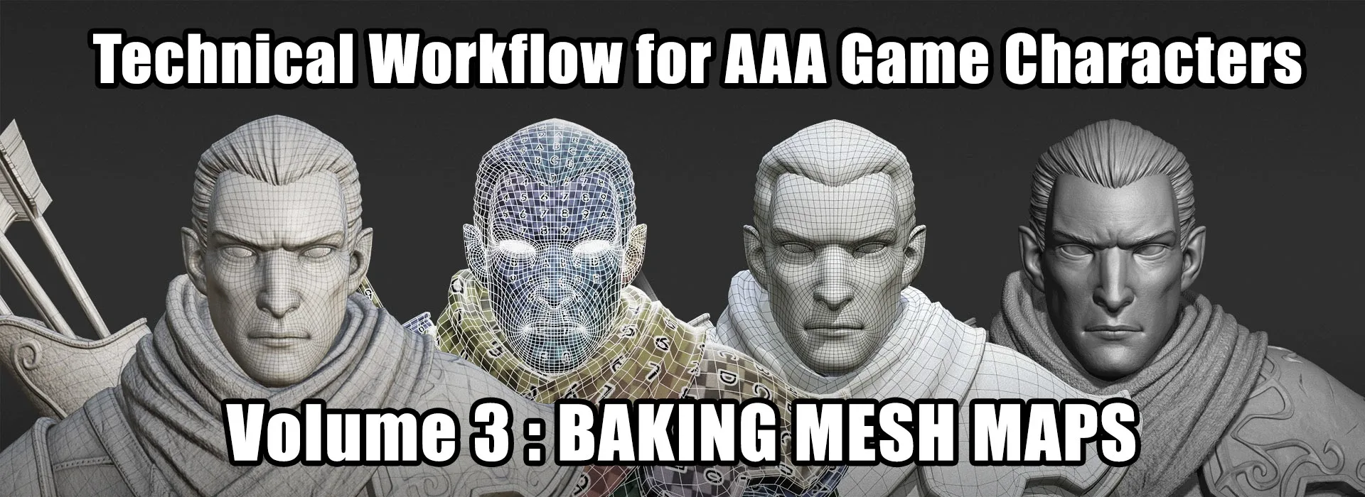 Technical Workflow for AAA Game Characters - Vol 3 : Baking Mesh Maps