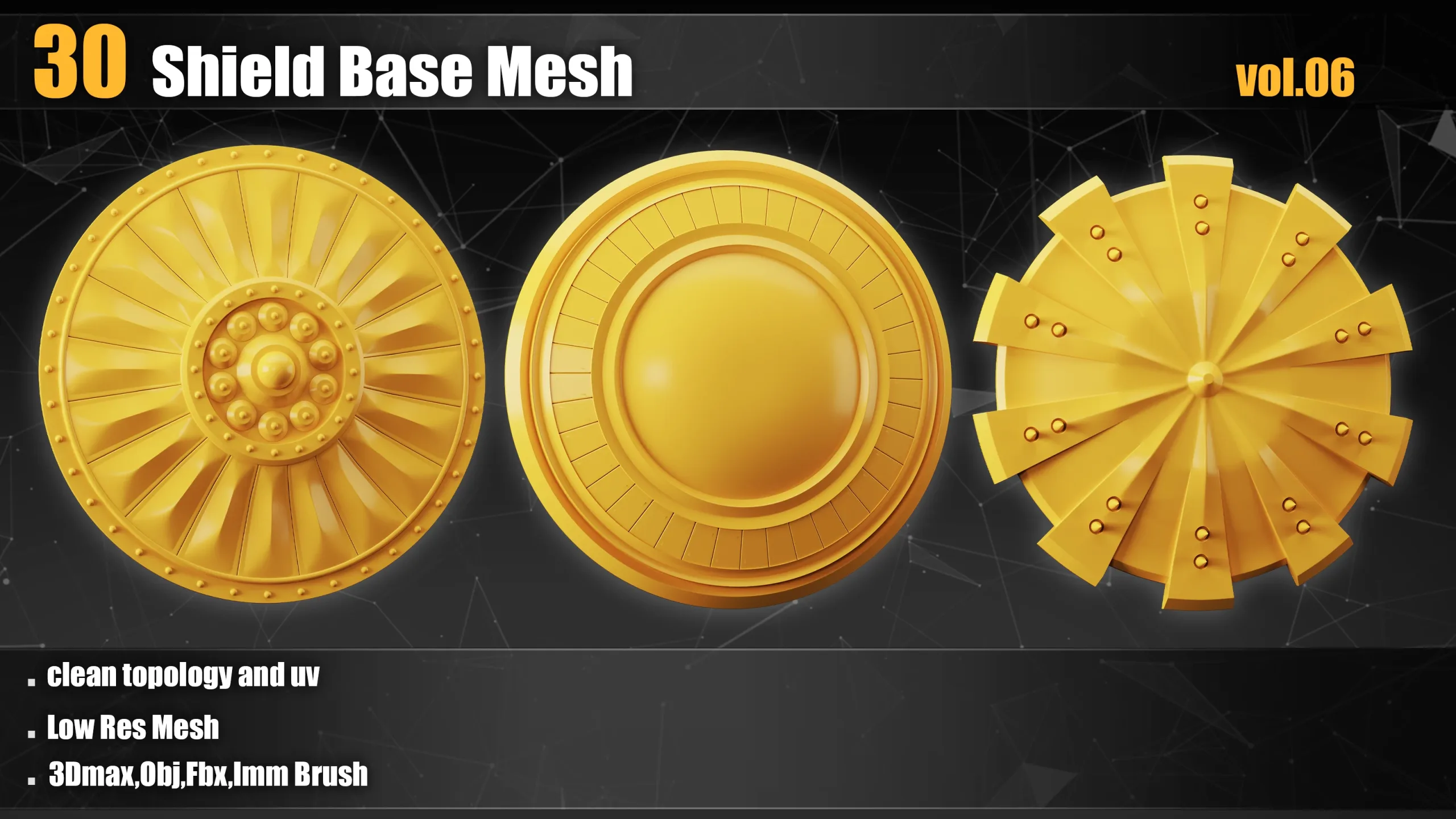 30 Shield Base Mesh(Clean UV) + IMM Brush_VOL07