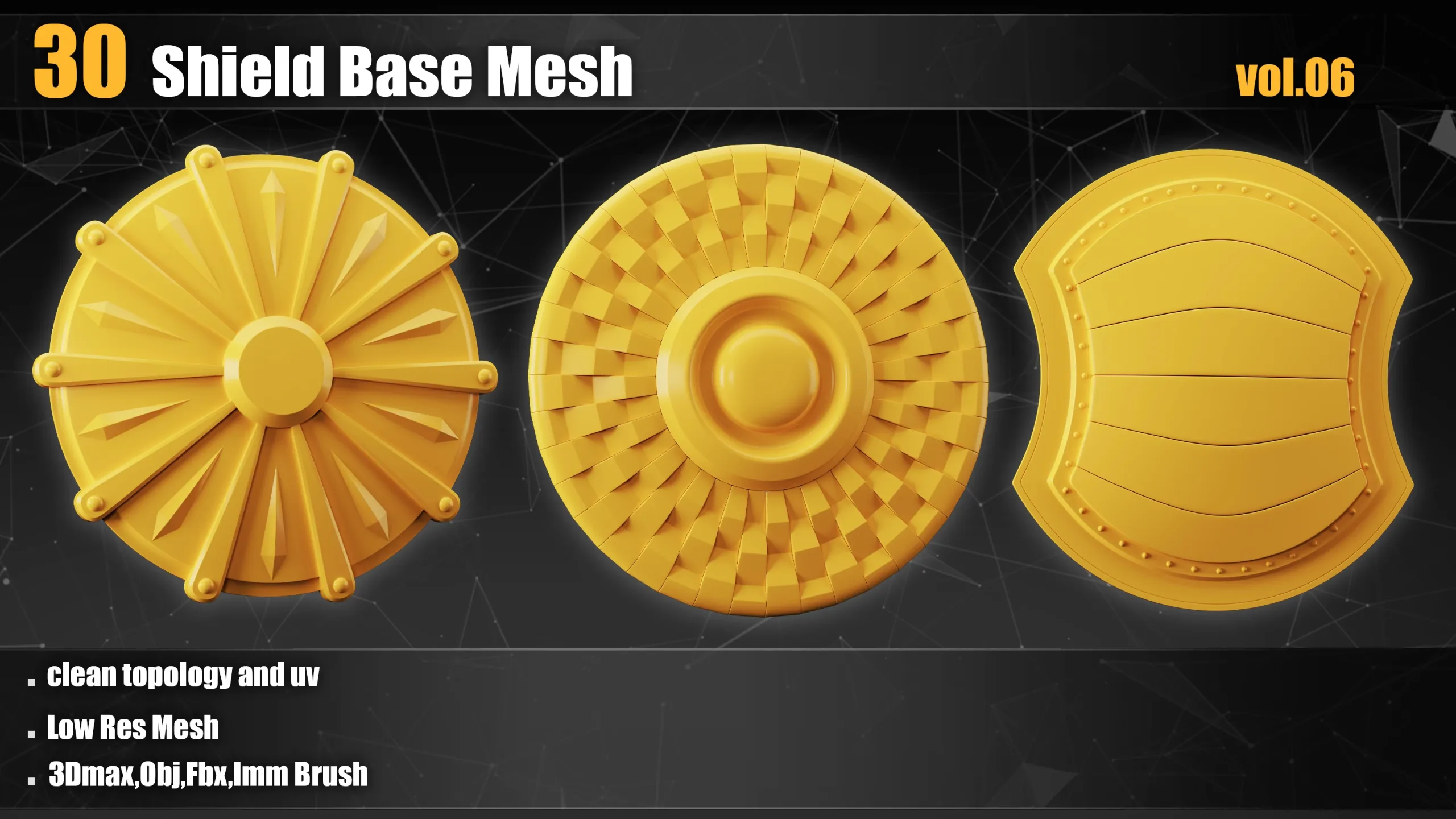 30 Shield Base Mesh(Clean UV) + IMM Brush_VOL07