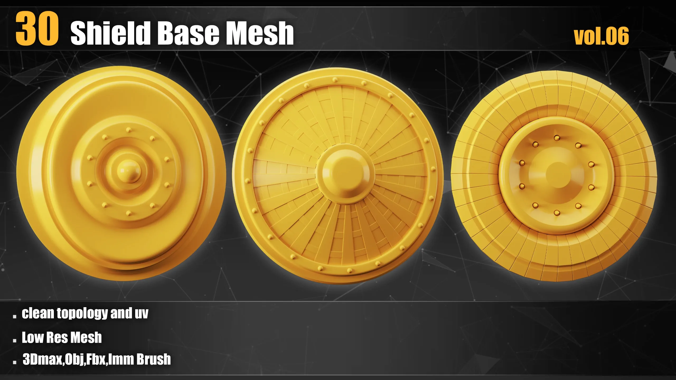 30 Shield Base Mesh(Clean UV) + IMM Brush_VOL07