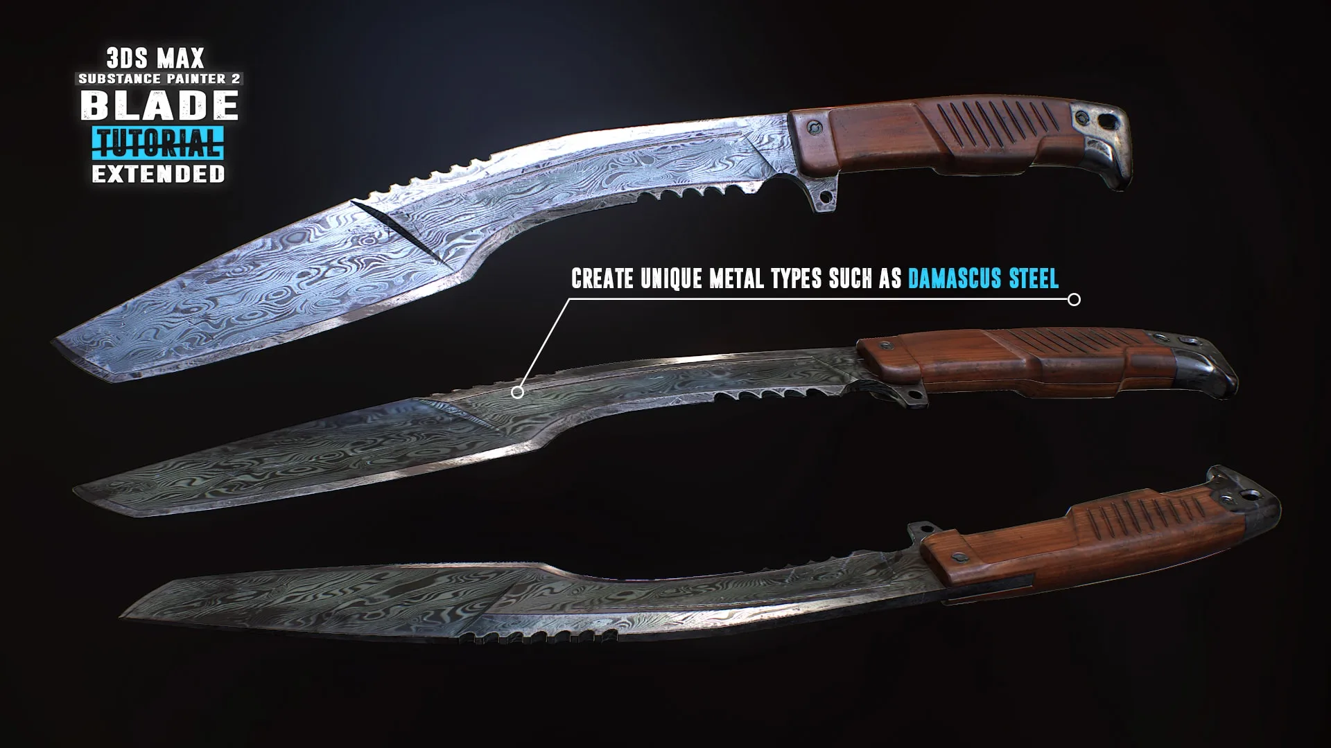 Blade Tutorial - Complete Edition - 3Ds Max & Substance Painter 2