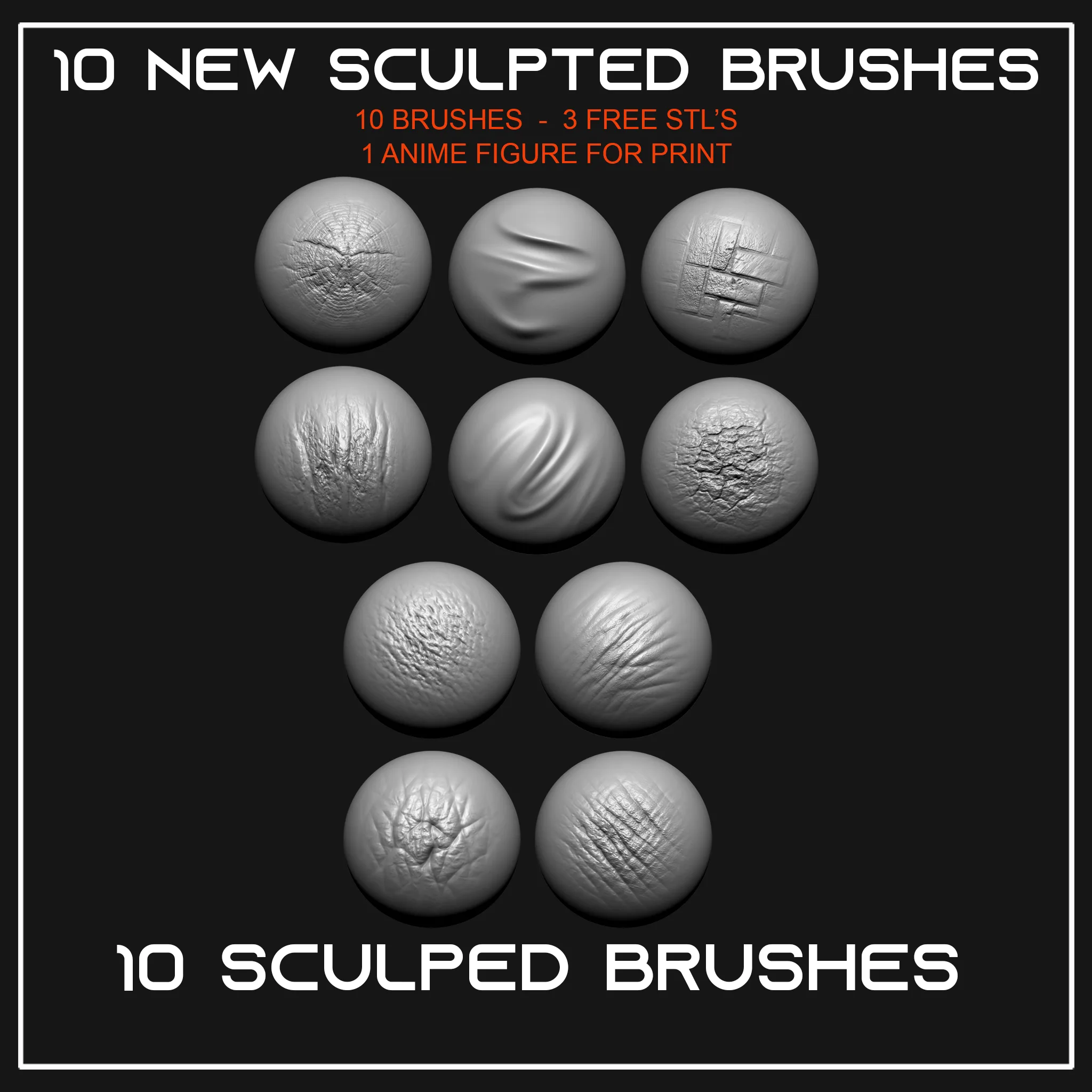 10 New Sculpted Brushes + 3STL + 1 Anime Figure