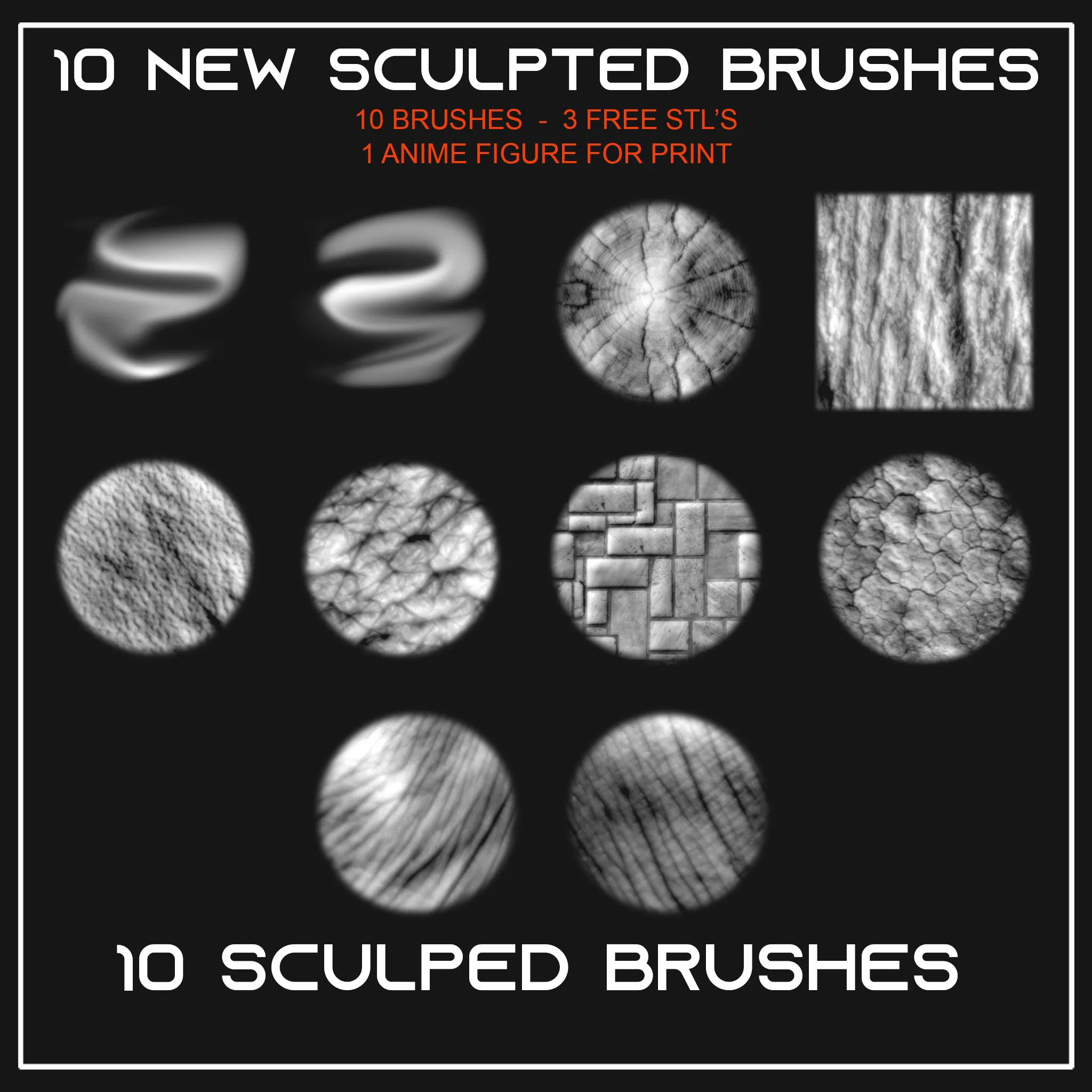 10 New Sculpted Brushes + 3STL + 1 Anime Figure