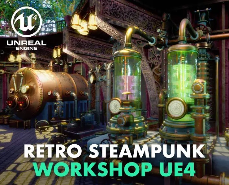 UE4: Retro Steampunk Workshop