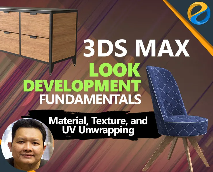 3ds Max Look Development Fundamentals: Material, Texture, UV Unwrapping