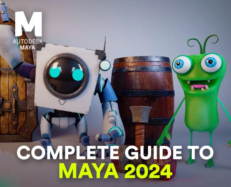 Complete Guide to Maya 2024