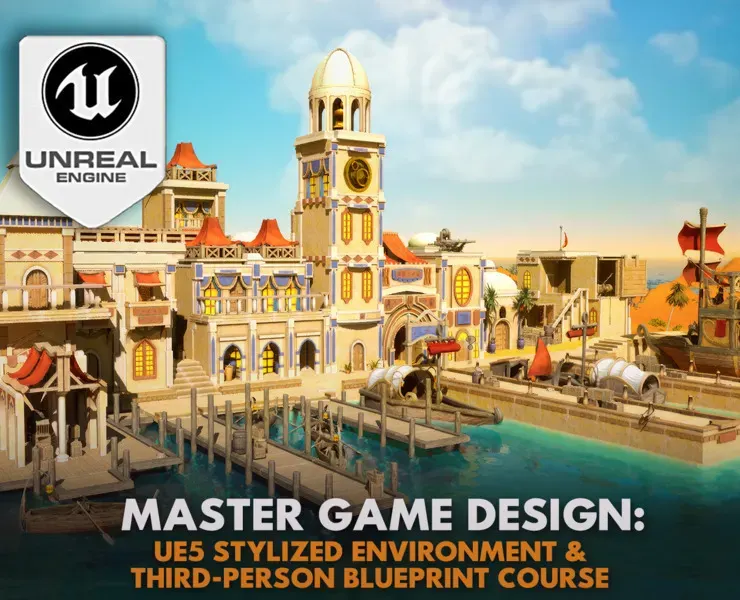 Master Game Design: UE5 Stylized Environment & Third-Person Blueprint Course