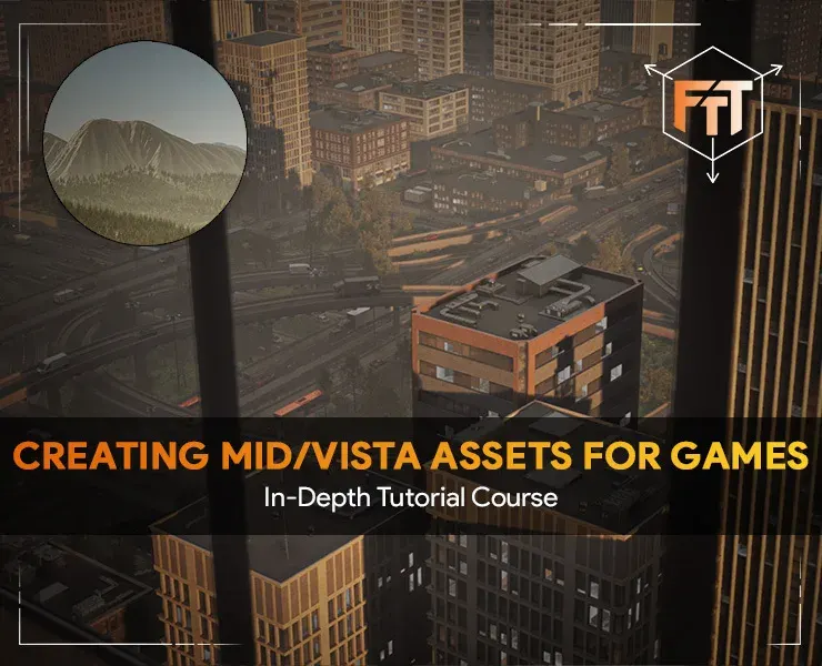 Creating Mid/Vista Assets for Games - In-Depth Tutorial Course