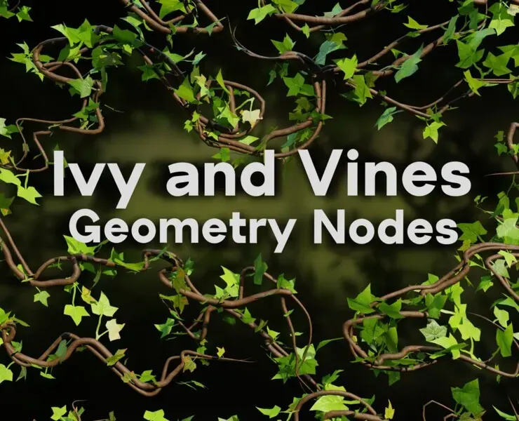 Ivy and Vines - Geometry Nodes (Blender)