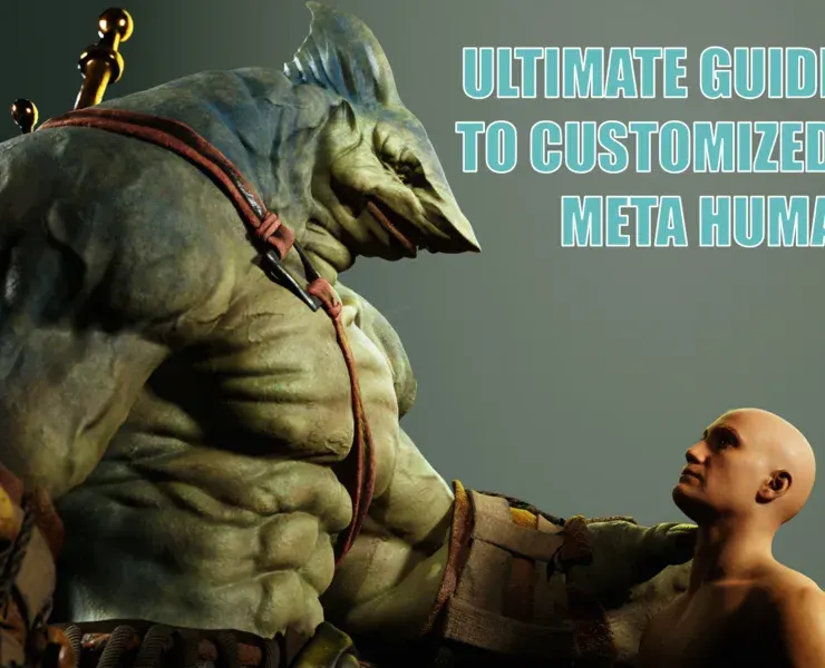 Creating Custom Meta Human