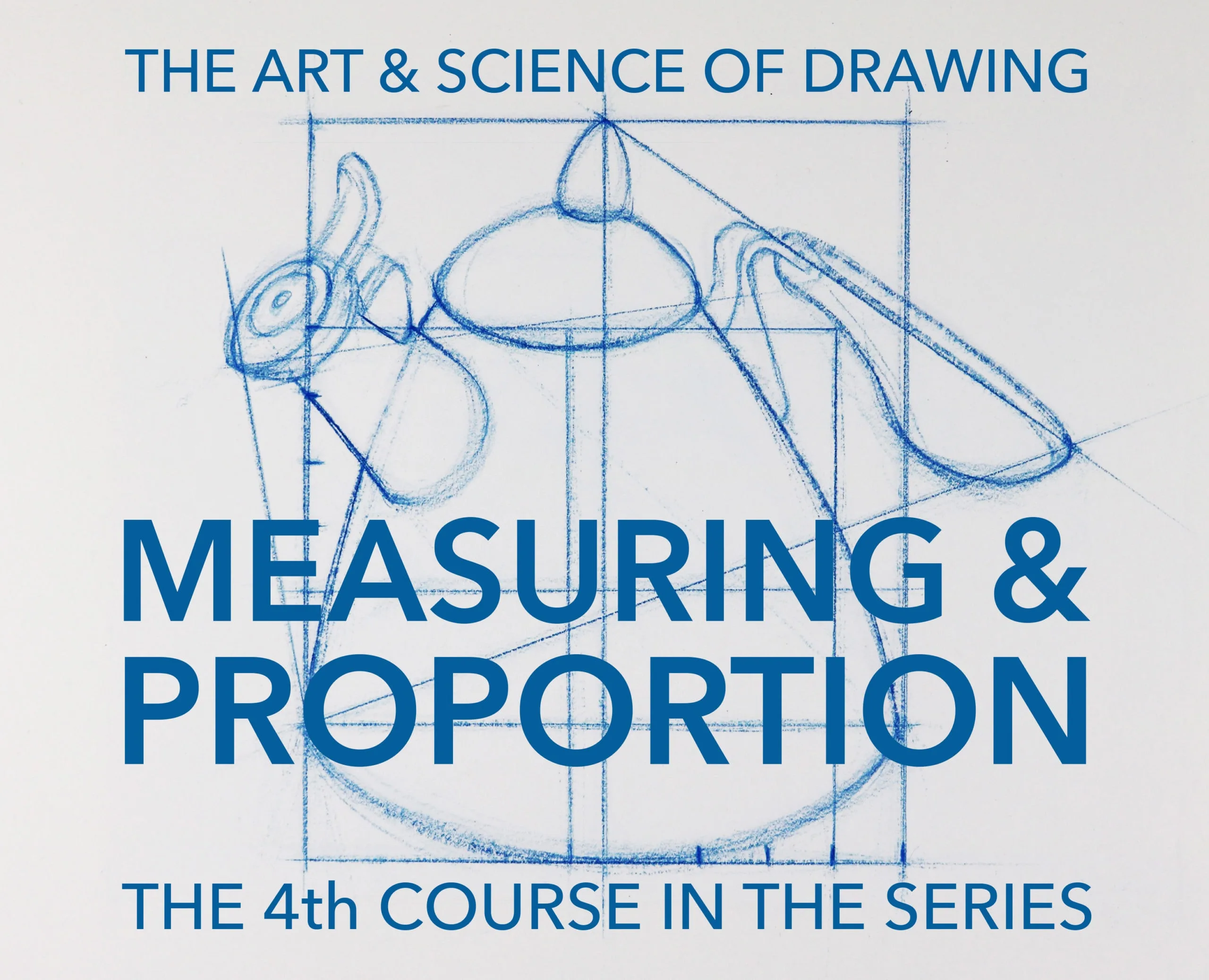 Measuring & Proportion \ The Art & Science of Drawing Series